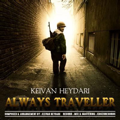 Keivan Heydari - Always Traveller (Hamishe Mosafer)
