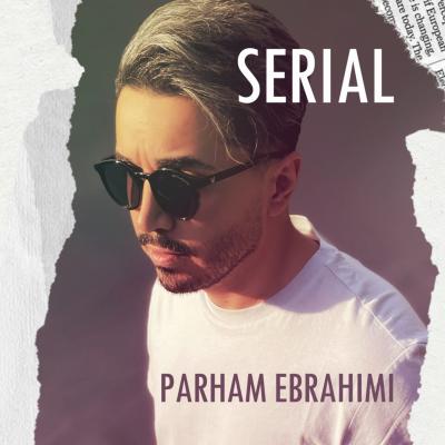 Parham Ebrahimi - Serial