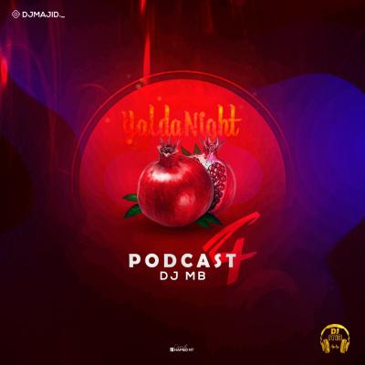 Dj MB - Yalda Mix (Podcast 4)