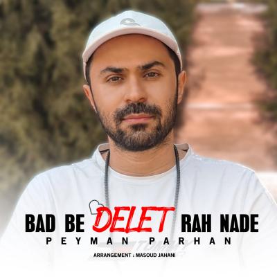 Peyman Parhan - Bad Be Delet Rah Nade