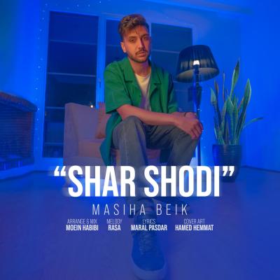 Masiha Beik - Shar Shodi