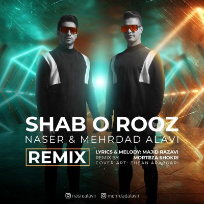 Naser Alavi - Shab o Rooz Remix (Ft Mehrdad Alavi)