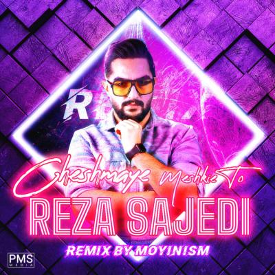 Reza Sajedi - Cheshmaye Meshkiye To (Remix)