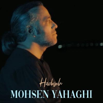 Mohsen Yahaghi - Hadeseh