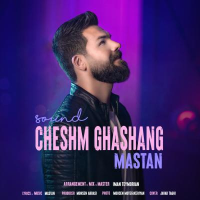 Mastan - Cheshm Ghashang