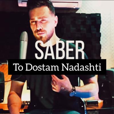 Saber - To Dostam Nadashti