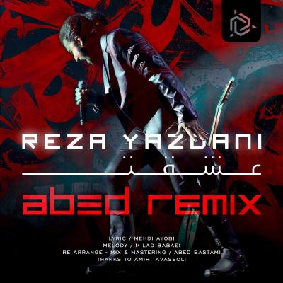 Reza Yazdani - Eshghet (Abed Remix)