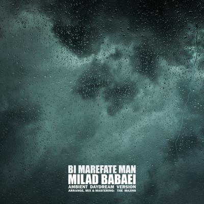Milad Babaei - Bi Marefate Man (Ambient Daydream Version)