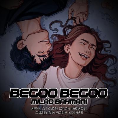 Milad Bahmani - Begoo Begoo