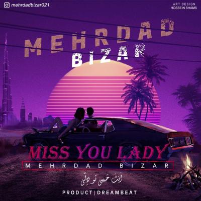 Mehrdad Bizar - Miss You Lady