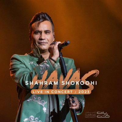 Shahram Shokoohi - Havas (Live In Concert)