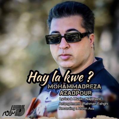 Mohammadreza Azadpour - Hay La Kwe