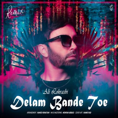 Ali Lohrasbi - Delam Bande Toe (Remix)
