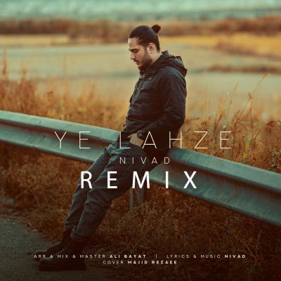 Nivad - Ye Lahze Remix (To Hame Man Boodi)