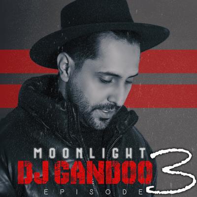 Dj Gandoo - Moonlight ( Episode 3 )