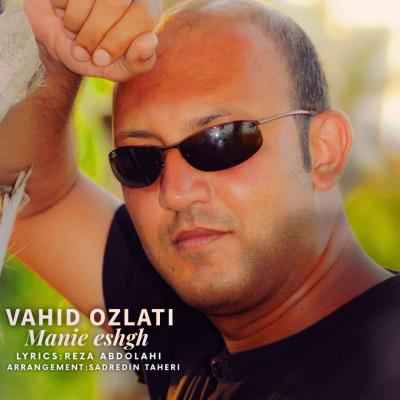 Vahid Ozlati - Manie Eshgh
