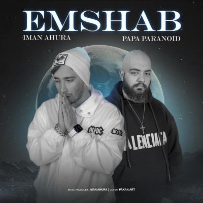 iMan Ahura - Emshab (Ft Papa Paranoid)
