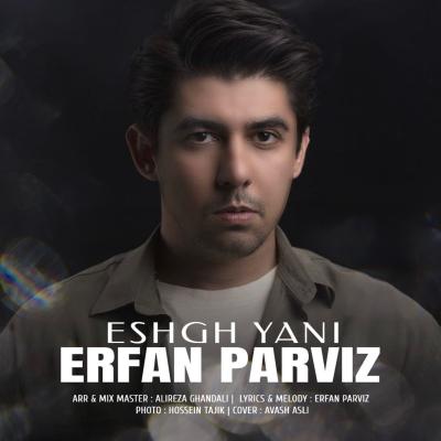 Erfan Parviz - Eshgh Yani