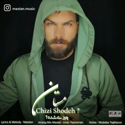 Mastan - Chizi Shodeh