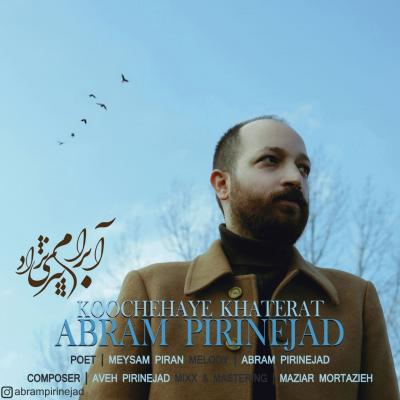 Abram Pirinejad - Koochehaye Khaterat