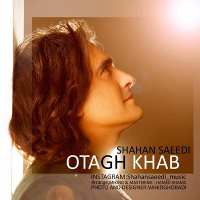 Shahan Saeedi - Otagh Khab