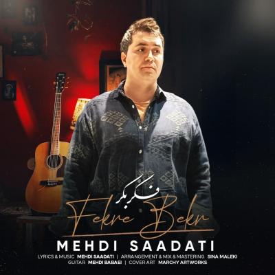Mehdi Saadati - Fekr Bekr