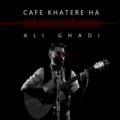 Ali Ghadi - Cafe Khatere Ha