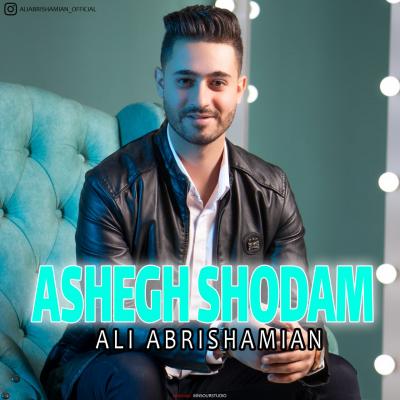 Ali Abrishamian - Ashegh Shodam