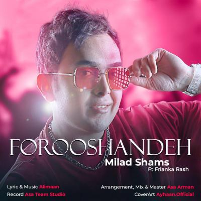Milad Shams - Forooshandeh (Ft Frianka Rash)