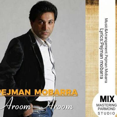 Pejman Mobarra - Aroom Aroom