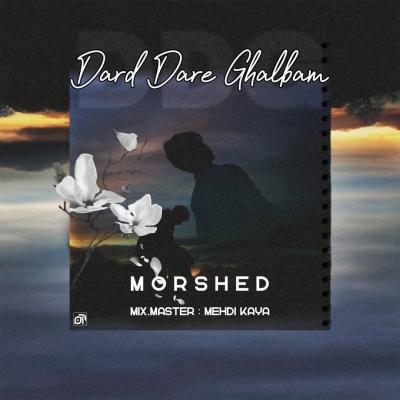Morshed - Dard Dare Ghalbam