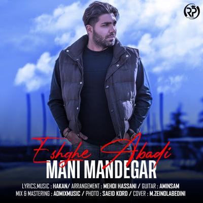 Mani Mandegar - Eshghe Abadi