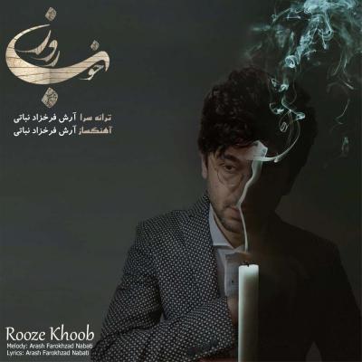 Arash Farokhzad Nabati - Rooze Khoob