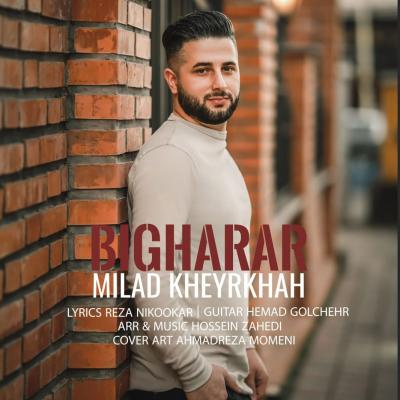 Milad Kheyrkhah - Bigharar