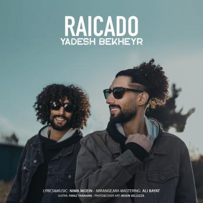 Raicado - Yadesh Be Kheyr