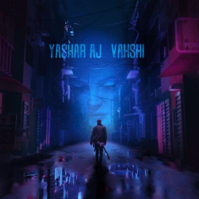 Yashar Aj - Vahshi