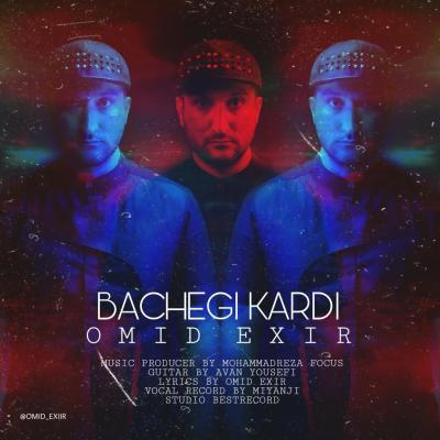 Omid Exir - Bachegi Kardi