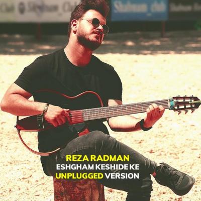 Reza Radman - Eshgham Keshide Ke (Unplugged Verison)