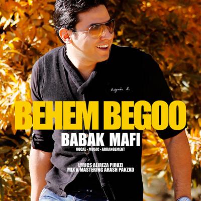 Babak Mafi - Behem Begoo