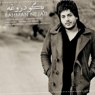 Bahman Nejati - Begoo Dorooghe
