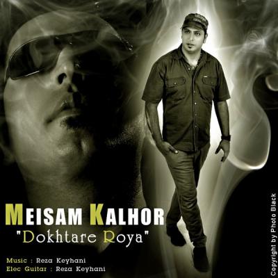 Meysam Kalhor - Dokhtare Roya