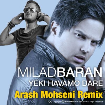 Milad Baran - Yeki Havamo Dare (Arash Mohseni Remix)