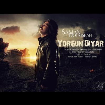 سامان دولتشاهی - Yorgun Diyar