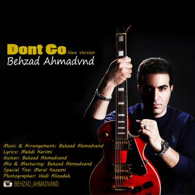 بهزاد احمدوند - Dont Go