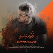 ادوارد دیوید - وقتی که تو ناراحتی