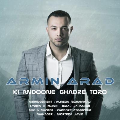 آرمین آراد - کی میدونه قدر تورو