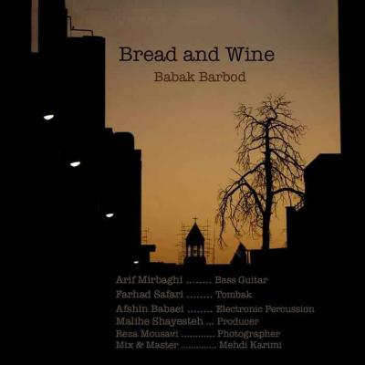 بابک باربد - Bread And Wine